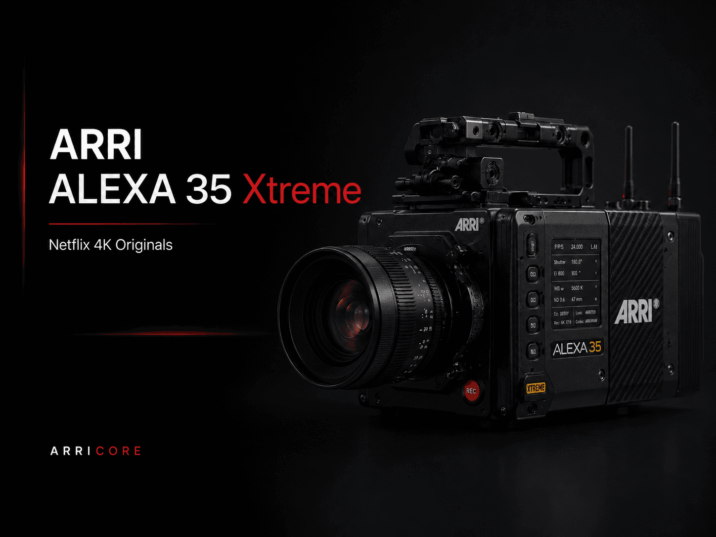 ARRI ALEXA 35 Xtreme Netflix Onayını Aldı: Sahneye Çıkan Yeni Yıldız "ARRICORE"